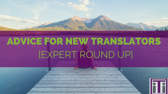 expert round up of advice for new translators