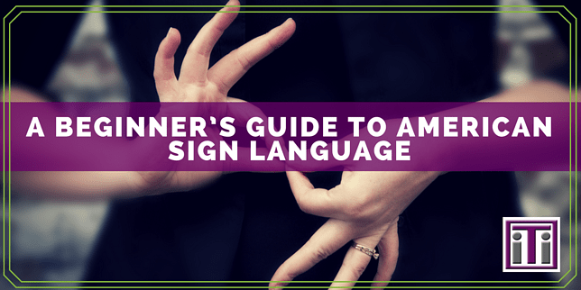 Beginner's Guide to American Sign Language