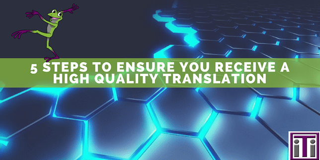 5 steps to ensure you receive a high quality translation