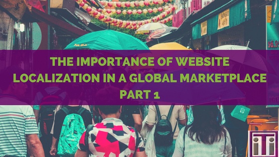 The Importance Of Website Localization In A Global Marketplace