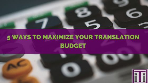 ways to maximize your translation budget