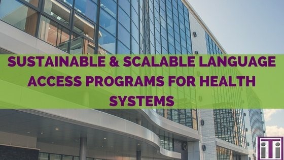 Sustainable language access programs for healthcare systems