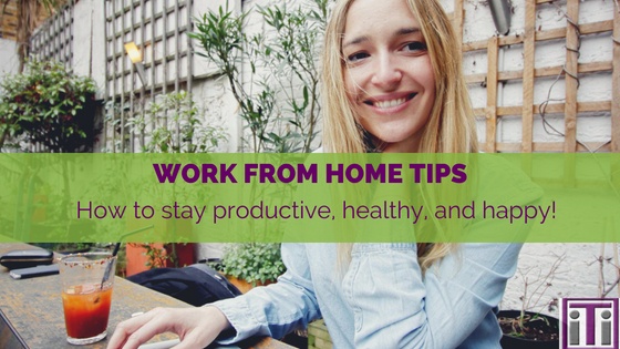 Work from home tips how to stay productive, healthy, and happy
