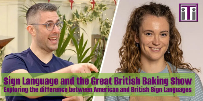 Sign Language and the Great British Baking Show Exploring the difference between American and British Sign Languages