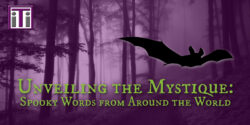 Unveiling the Mystique: Spooky Words from Around the World