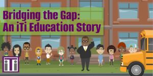 Bridging the Gap: An iTi Education Story. A man stands in front of a school, surrounded by children of many different ethnicities.