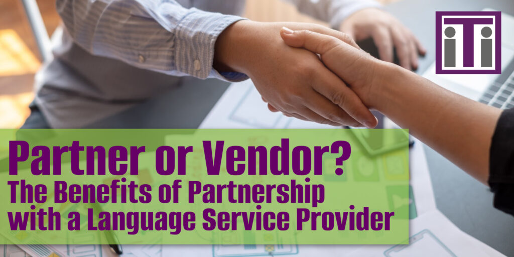 Handshake with the following text: Partner or Vendor? The Benefits of Partnership with a Language Service Provider