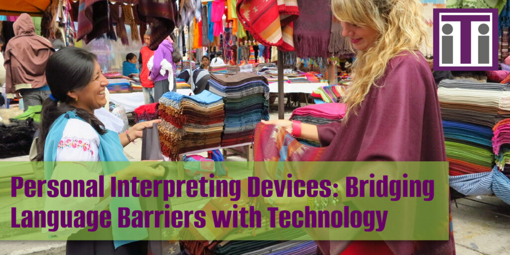 Personal Interpreting Devices: Bridging Language Barriers with Technology