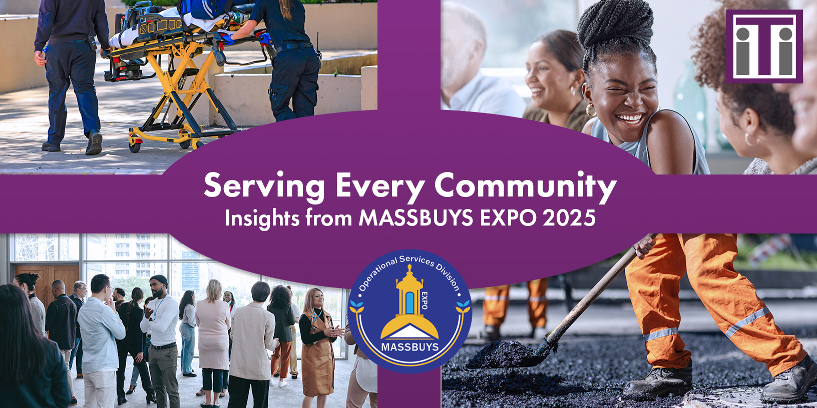 A collage of images from a conference setting with a large group of different people talking, a woman smiling in a business meeting, a picture of DPW workers patching pavement, and EMS workers pushing a gurney, with the title serving every community.